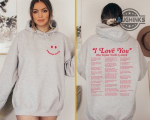 i love you in taylor swift lyrics sweatshirt taylor swift sweatshirt taylor swift i love you crewneck i love you in taylor swift lyrics crewneck sweatshirt hoodie t shirt laughinks.com 1