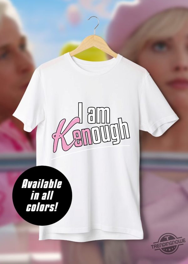 New I Am Kenough Shirt I Am Kenough Hoodie Barbie Movie Merch Shirt Ryan Gosling Shirt Barbenheimer Shirt Ken Shirt Barbie Pink Shirt trendingnowe.com 1