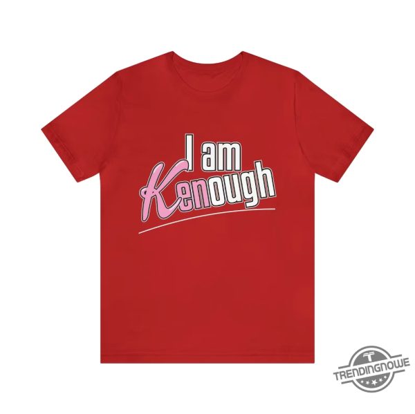 New I Am Kenough Shirt I Am Kenough Hoodie Barbie Movie Merch Shirt Ryan Gosling Shirt Barbenheimer Shirt Ken Shirt Barbie Pink Shirt trendingnowe.com 4