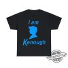 New I Am Kenough Shirt Kenough Shirt I Am Kenough Hoodie Barbie Movie Merch Shirt Ryan Gosling Shirt Barbenheimer Shirt Ken Shirt trendingnowe.com 2