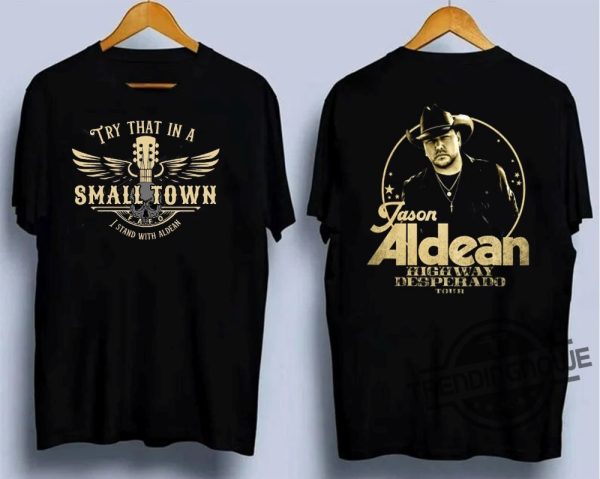 Jason Aldean Shirt Try That In A Small Town Shirt Jason Aldean Try That In A Small Town Sweatshirt Jason Aldean Shirt Jason Aldean Tour 2023 Country Music Shirt trendingnowe.com 1