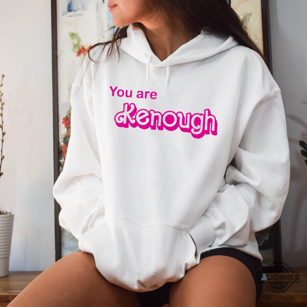 I Am Kenough Hoodie Keough Barbie Im Kenough Ryan Gosling Ken Shirt I Am Enough Sweatshirt Barbie Tshirt I Am Enough Barbie Shirt I Am Kenough Sweatshirt Barbie