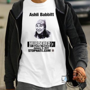 ashli babbitt shirt ashley babbitt shirt ashley bobbitt sweatshirt hoodie ashley babbitt t shirts ashli babbitt murdered by capitol police shirt laughinks.com 10