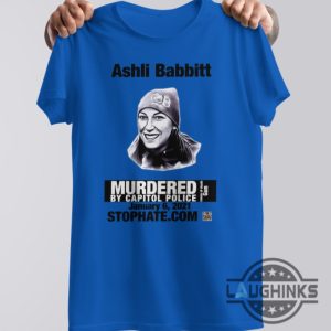 ashli babbitt shirt ashley babbitt shirt ashley bobbitt sweatshirt hoodie ashley babbitt t shirts ashli babbitt murdered by capitol police shirt laughinks.com 6