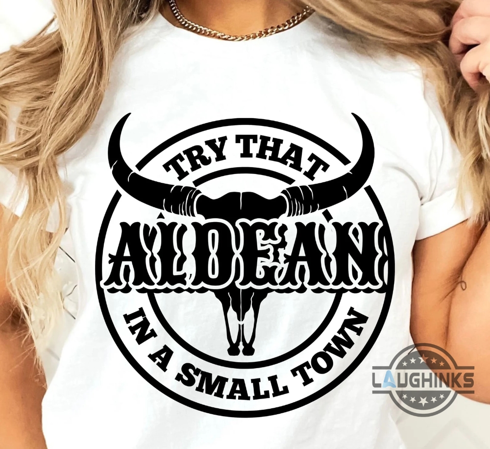 Try That In A Small Town Tee Shirt Jason Aldean Try That In A Small Town Shirt Jason Aldean Shirts Try That In A Small Town Parody Shirt Country Music 2023 Shirt Sweatshirt Hoodie