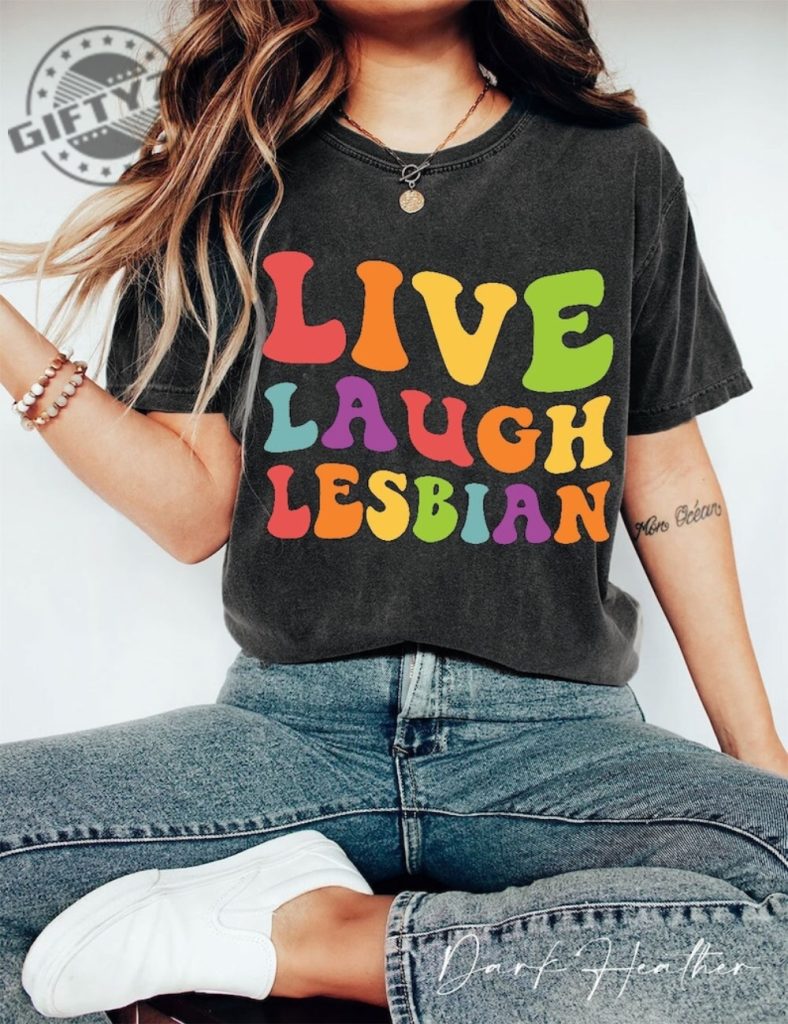 Live Laugh Lesbian Shirt Lgbt Pride Month Gift Human Rights Live Laugh Lesbian Tees Hoodie Sweatshirt Mug giftyzy.com 1