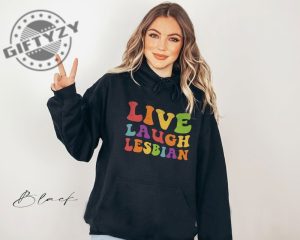 Live Laugh Lesbian Shirt Lgbt Pride Month Gift Human Rights Live Laugh Lesbian Tees Hoodie Sweatshirt Mug giftyzy.com 7