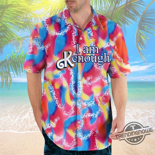 I Am Kenough Hawaiian Shirt Barbie I Am Kenough Shirt Sweatshirt Hoodie Ryan Gosling Hawaiian Shirt Kenough Shirt Ken Shirt trendingnowe.com 2