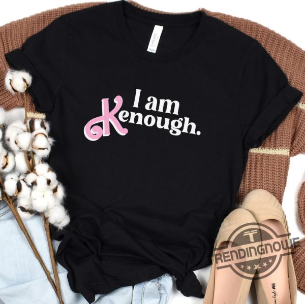 I Am Kenough I Am Kneough Shirt I Am Kenough Hoodie Ken Shirt Kenough Sweatshirt Barbie Shirt Barbie Movie Shirt I Am Enough Shirt trendingnowe.com 2