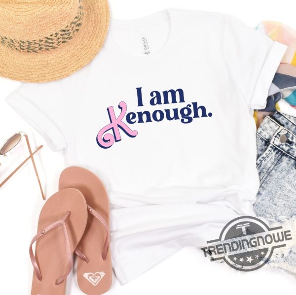I Am Kenough I Am Kneough Shirt I Am Kenough Hoodie Ken Shirt Kenough Sweatshirt Barbie Shirt Barbie Movie Shirt I Am Enough Shirt trendingnowe.com 3