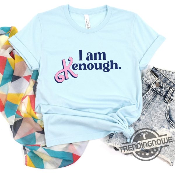 I Am Kenough I Am Kneough Shirt I Am Kenough Hoodie Ken Shirt Kenough Sweatshirt Barbie Shirt Barbie Movie Shirt I Am Enough Shirt trendingnowe.com 5