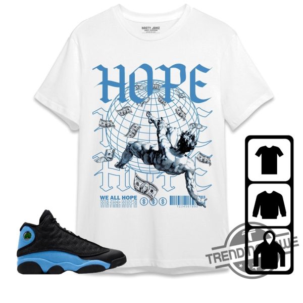 Jordan 13 Black University Blue Shirt Sweatshirt Hoodie Hope Money Shirt To Match Sneaker 13s Black University Blue Shirt trendingnowe.com 2