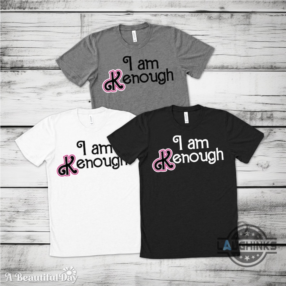 Limited I Am Kenough Shirt I Am Kenough Hoodie Barbie Movie Merch