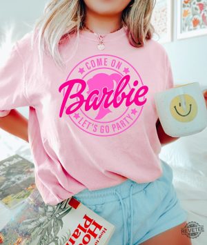 Come On Barbie Shirt Come On Barbie Lets Go Party Shirt Barbiheimer Barbie Heimer Barbenheimer Poster Barbieheimer Barbenheimer T Shirt Barbie Heimer Barbieheimer Shirt revetee.com 3