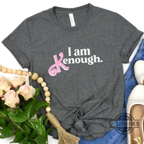 i am kenough tshirt i am kenough hoodie i am kenough t shirt i am kenough shirt barbie ken shirt keough shirt barbie i am enough tshirt i am wnough barbie shirts laughinks.com 4