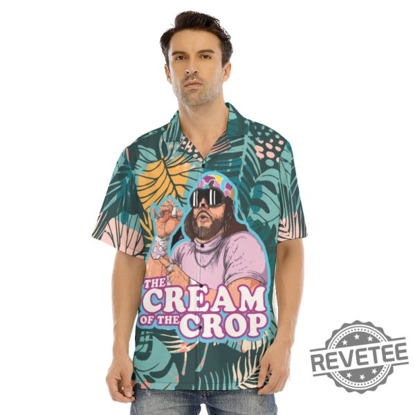 Macho Man The Cream Of The Crop Pro Wrestling Hawaiian Shirt Macho Man Cream Of The Crop Shirt revetee.com 1