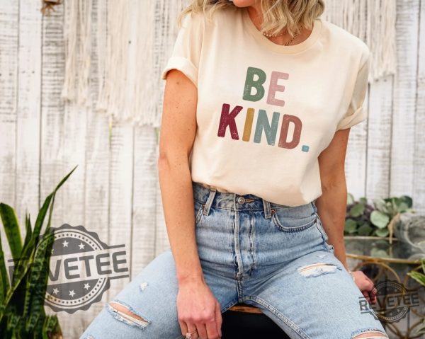 Be Kind Shirt Kindness Shirt Christian Shirt Retro Be Kind Shirt Vintage Shirt Love Shirt Womens Shirt Gift For Women revetee.com 4