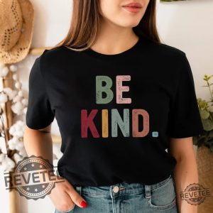 Be Kind Shirt Kindness Shirt Christian Shirt Retro Be Kind Shirt Vintage Shirt Love Shirt Womens Shirt Gift For Women revetee.com 5