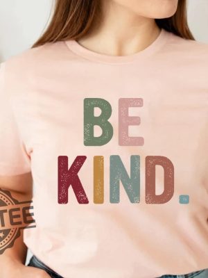 Be Kind Shirt Kindness Shirt Christian Shirt Retro Be Kind Shirt Vintage Shirt Love Shirt Womens Shirt Gift For Women revetee.com 6