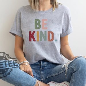 Be Kind Shirt Kindness Shirt Christian Shirt Retro Be Kind Shirt Vintage Shirt Love Shirt Womens Shirt Gift For Women revetee.com 7