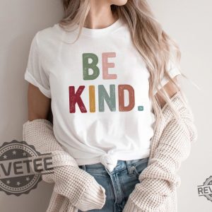 Be Kind Shirt Kindness Shirt Christian Shirt Retro Be Kind Shirt Vintage Shirt Love Shirt Womens Shirt Gift For Women revetee.com 8