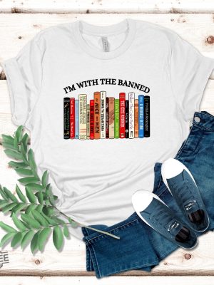 Im With The Banned Banned Books Shirt Banned Books Sweatshirt Unisex Super Soft Premium Graphic Shirt Reading Shirt Librarian Shirt revetee.com 4