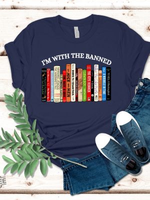 Im With The Banned Banned Books Shirt Banned Books Sweatshirt Unisex Super Soft Premium Graphic Shirt Reading Shirt Librarian Shirt revetee.com 6