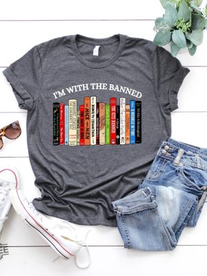 Im With The Banned Banned Books Shirt Banned Books Sweatshirt Unisex Super Soft Premium Graphic Shirt Reading Shirt Librarian Shirt revetee.com 7