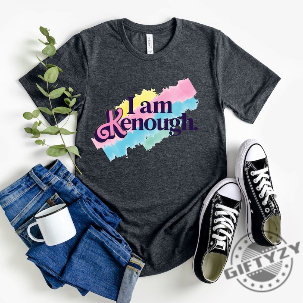 I Am Kenough Shirt I Am Enough Shirt You Are Kenough Shirt Ken Barbie Movie 2023 Trending Shirt