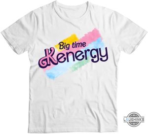 big time kenergy shirt kenergy tshirt barbie ken shirt mens womens kids ken tshirt ken t shirt barbie movie 2023 ryan gosling ken shirts laughinks.com 3