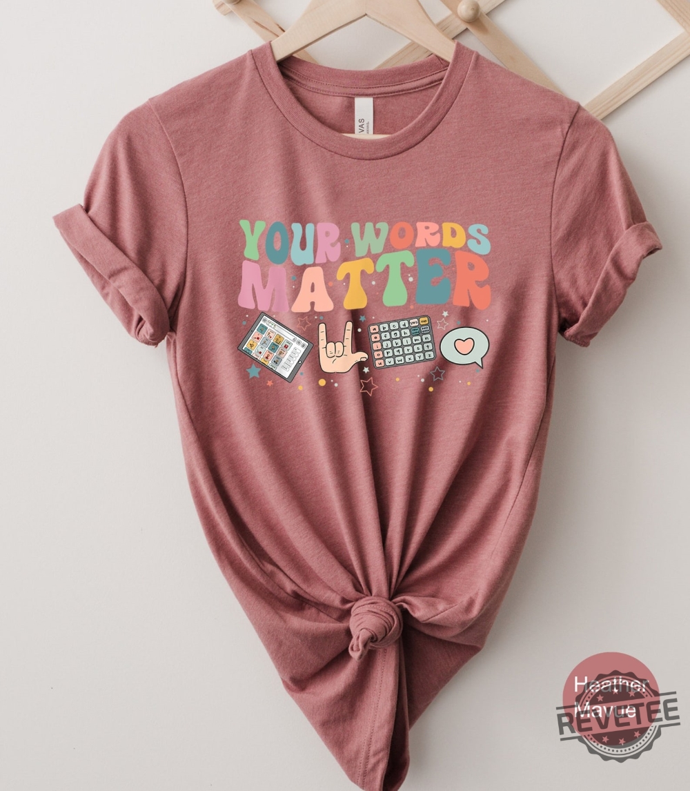 Your Words Matter Shirt Aac Sped Teacher Inclusion Tshirt Neurodiversity Bcba Slp Ot Teachers Gift Language Special Education Words Matter