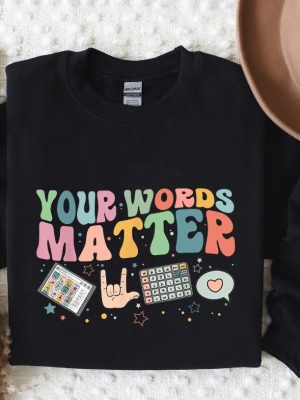 Your Words Matter Shirt Aac Sped Teacher Inclusion Tshirt Neurodiversity Bcba Slp Ot Teachers Gift Language Special Education Words Matter revetee.com 4