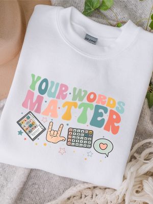 Your Words Matter Shirt Aac Sped Teacher Inclusion Tshirt Neurodiversity Bcba Slp Ot Teachers Gift Language Special Education Words Matter revetee.com 5