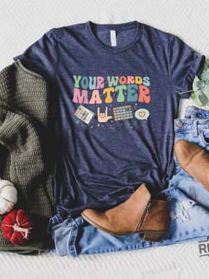 Your Words Matter Shirt Aac Sped Teacher Inclusion Tshirt Neurodiversity Bcba Slp Ot Teachers Gift Language Special Education Words Matter revetee.com 6