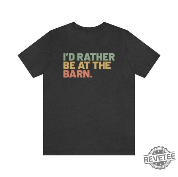 Id Rather Be At The Barn Country Girl Shirt Gift For Horse Owner Horse Trainer Gift Country Farm Girl Shirt Horse Rescue Retro Barn Girl revetee.com 1