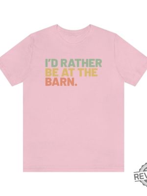 Id Rather Be At The Barn Country Girl Shirt Gift For Horse Owner Horse Trainer Gift Country Farm Girl Shirt Horse Rescue Retro Barn Girl revetee.com 3