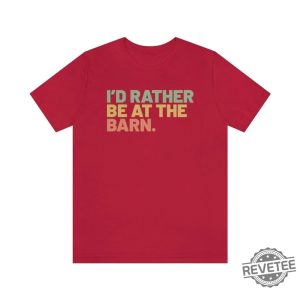 Id Rather Be At The Barn Country Girl Shirt Gift For Horse Owner Horse Trainer Gift Country Farm Girl Shirt Horse Rescue Retro Barn Girl revetee.com 4