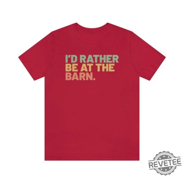 Id Rather Be At The Barn Country Girl Shirt Gift For Horse Owner Horse Trainer Gift Country Farm Girl Shirt Horse Rescue Retro Barn Girl revetee.com 4