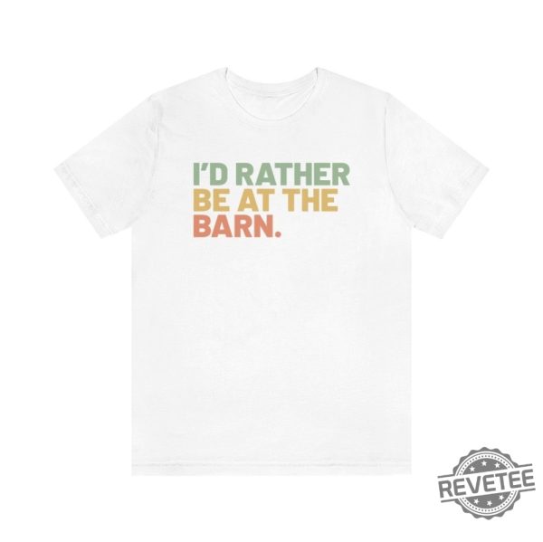 Id Rather Be At The Barn Country Girl Shirt Gift For Horse Owner Horse Trainer Gift Country Farm Girl Shirt Horse Rescue Retro Barn Girl revetee.com 7