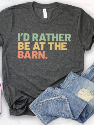 Id Rather Be At The Barn Country Girl Shirt Gift For Horse Owner Horse Trainer Gift Country Farm Girl Shirt Horse Rescue Retro Barn Girl revetee.com 8