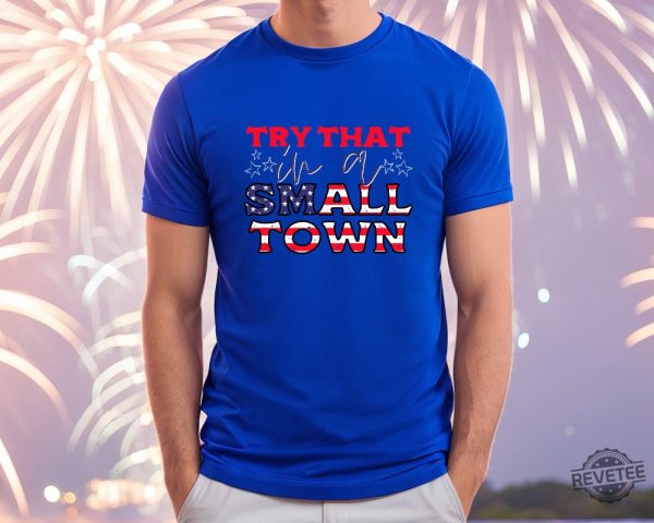 Jason Aldean Shirt Try That In A Small Town Try That In A Small Town Shirt Jason Aldean Shirt American Flag Quote Country Music revetee.com 1