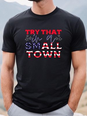 Jason Aldean Shirt Try That In A Small Town Try That In A Small Town Shirt Jason Aldean Shirt American Flag Quote Country Music revetee.com 4