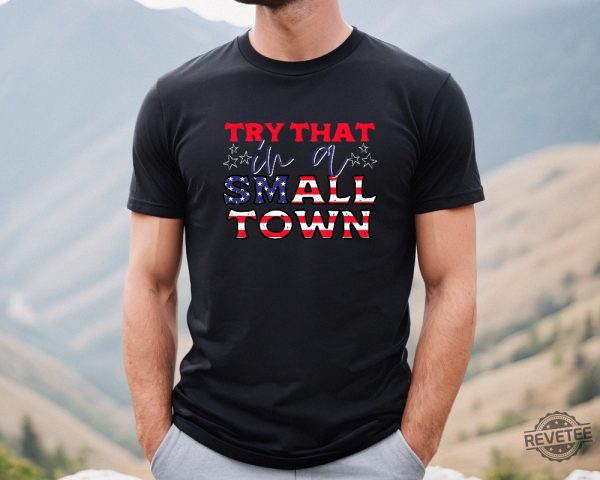 Jason Aldean Shirt Try That In A Small Town Try That In A Small Town Shirt Jason Aldean Shirt American Flag Quote Country Music revetee.com 4