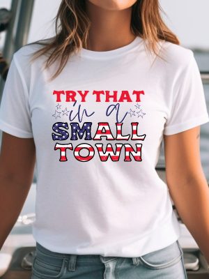 Jason Aldean Shirt Try That In A Small Town Try That In A Small Town Shirt Jason Aldean Shirt American Flag Quote Country Music revetee.com 6