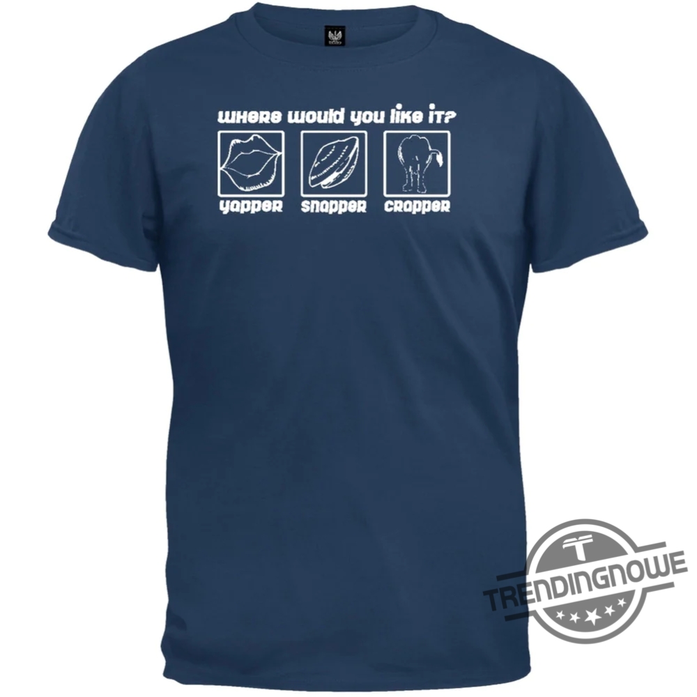 Yapper Snapper Crapper Shirt Yapper, Snapper, Crapper Shirt 5 Yapper Snapper Crapper Shirt Yapper Snapper Crapper Shirt trendingnowe.com 1