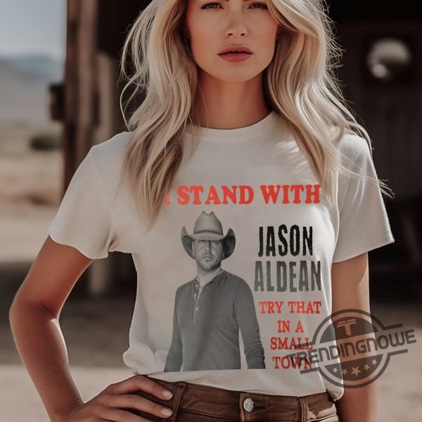 Try That In A Small Town Shirt Jason Aldean Shirt Country Music Shirt trendingnowe.com 1