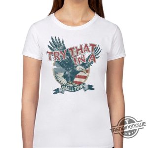 Jason Aldean Try That In A Small Town Shirt For Fans trendingnowe.com 2