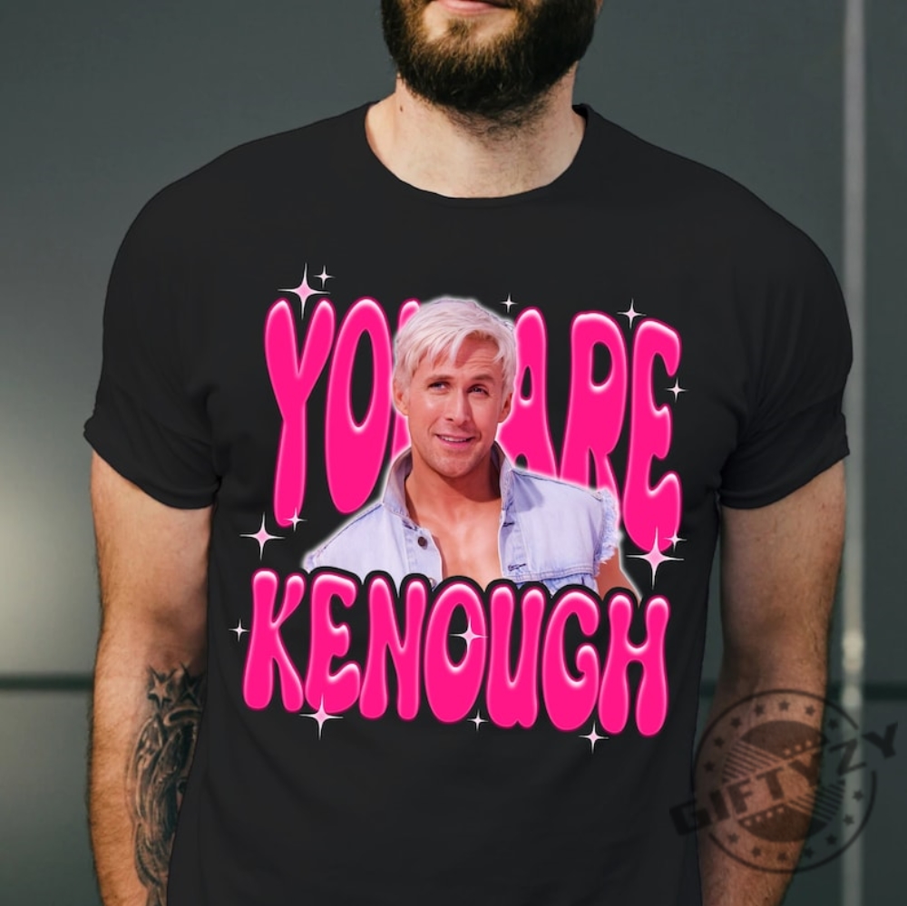 You Are Kenough Shirt Pink Doll Men I Am Kenough Gift For Boyfriend Trending You Are Kenough Tshirt