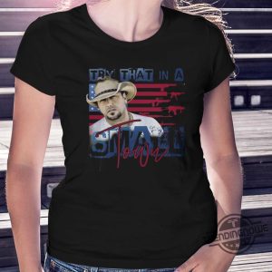 Official Jason Aldean Try That In A Small Town Shirt trendingnowe.com 2