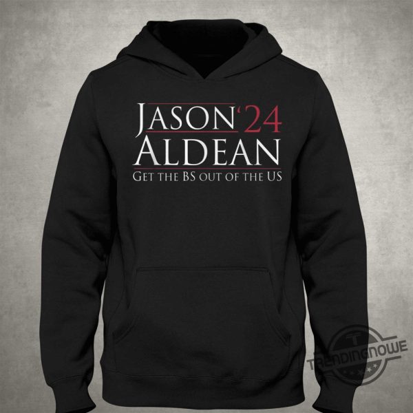 Jason Aldean Get The Bs Out Of The Us Shirt trendingnowe.com 2